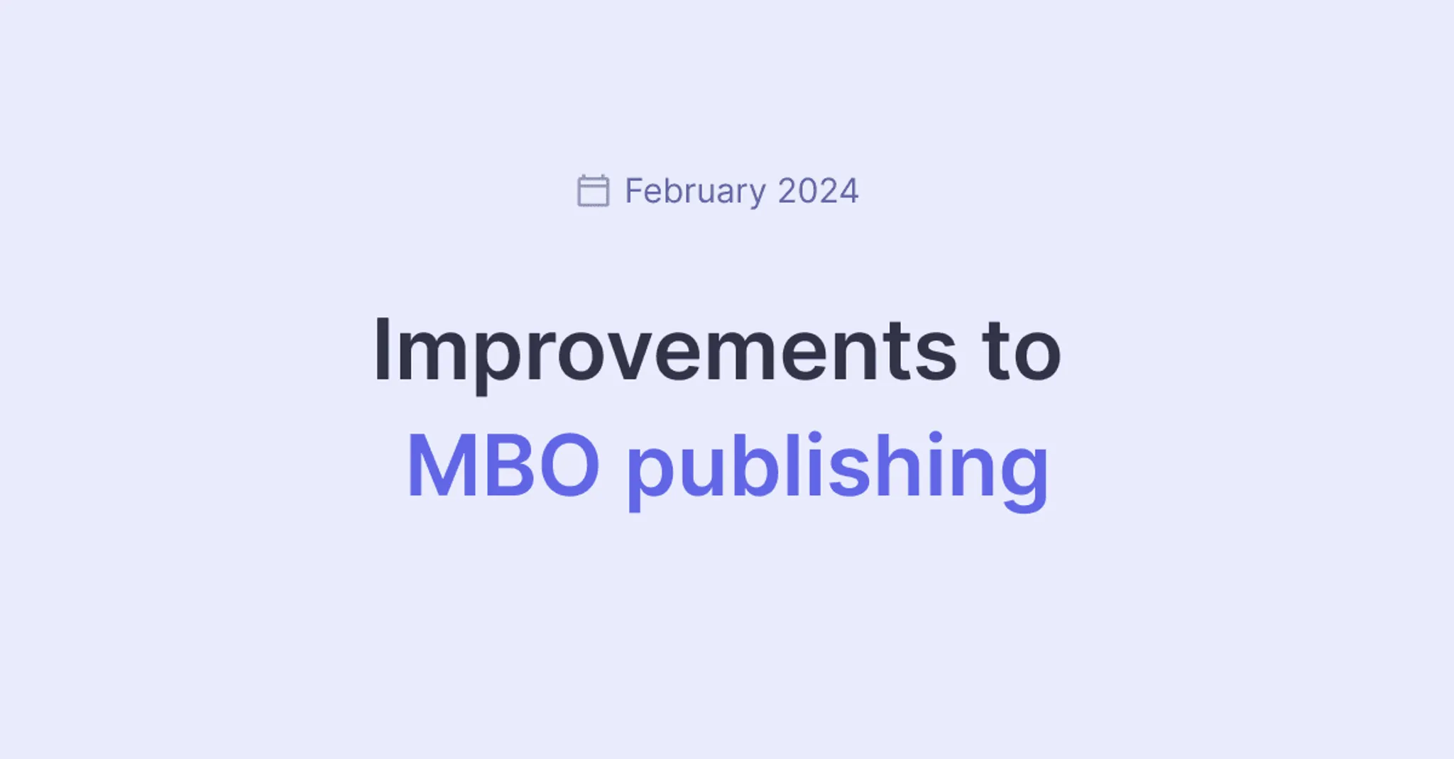 Title picture for Improvements to MBO publishing