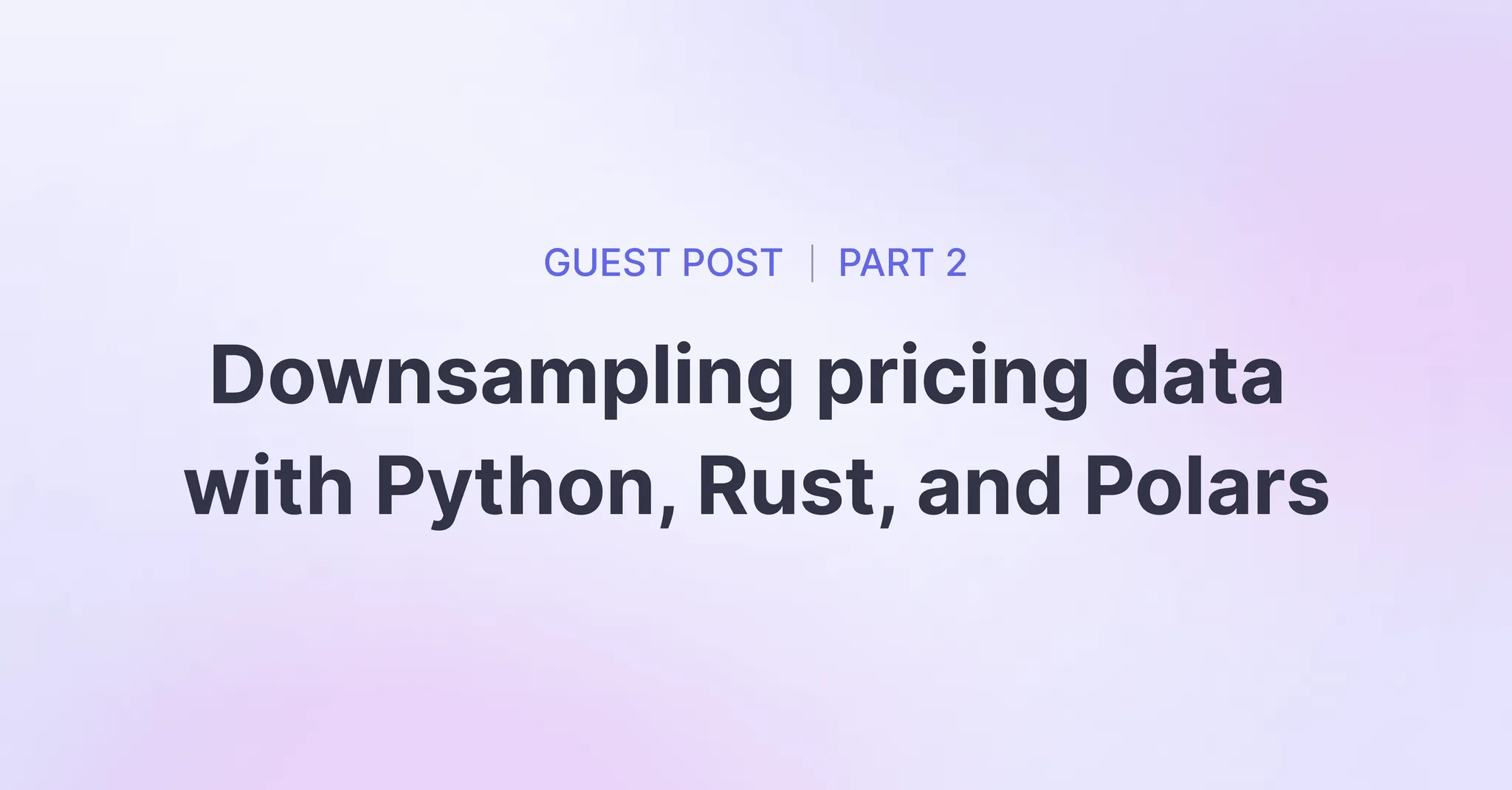 Title picture for Downsampling pricing data into bars with Python and Polars 2